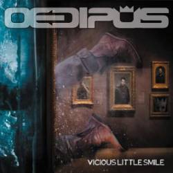 Oedipus : Vicious Little Smile